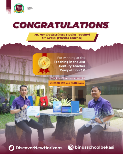 BINUS SCHOOL Bekasi Teachers Winning The  “Teaching in the 21st Century” Teacher Competition 3.0, held in Beijing, China, and organized by UNESCO IITE and NetDragon.